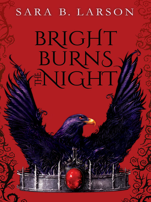 Title details for Bright Burns the Night by Sara B. Larson - Available